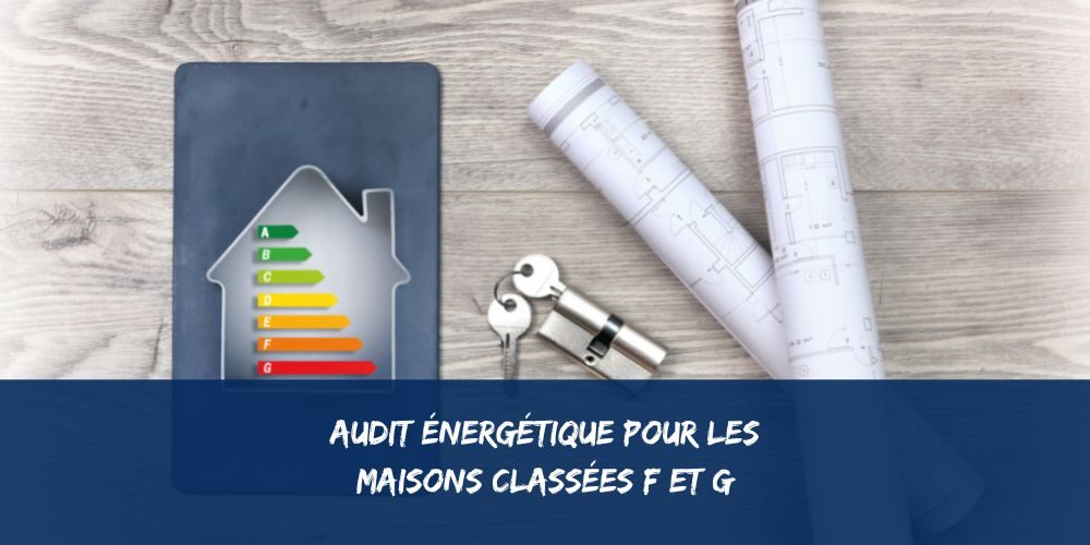 audit énergétique F et G