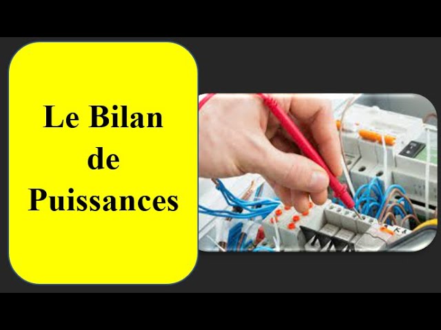 faire un bilan de puissance électrique